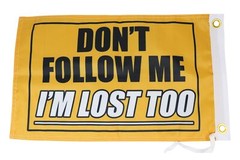 Don’t Follow Me I’m Lost Too Flag 12×18 Inches – Perfect for UTV ATV SxS Boat