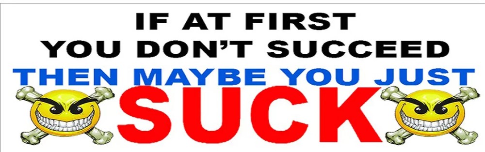 If at first you don’t succeed, maybe you just suck – helmet, mirror sticker