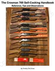 Crosman 760 – Self Cocking Handbook – Rebuilders Guide – Variants 1-4 — Rev. 2