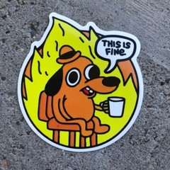 This Is Fine Sticker 3″ Inches Meme Dog Fire Vinyl Decal Crippling Everyday Life