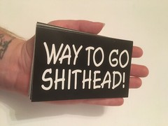 Way to Go Shithead! Black and white 3″x5″ rectangular glossy sticker