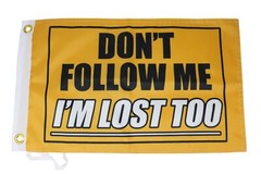 Don’t Follow Me I’m Lost Too Flag 12×18 Inches – Perfect for UTV ATV SxS Boat