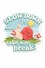 Slow Down and Take a Break! Vinyl sticker