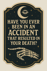 Have You Ever Been In An Accident That Resulted In Your Death? Vinyl Sticker