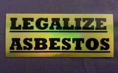 LEGALIZE ASBESTOS HOLO Prismatic Vinyl Sticker/Decal 1.5×4” NICE!! Funny