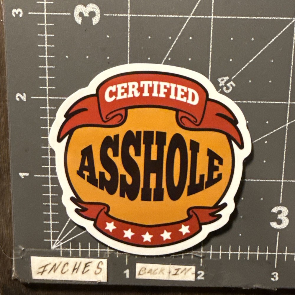 Certified A$$hole Funny Adult Humor Sticker For Guitar Toolbox Phone Ect Gloss28