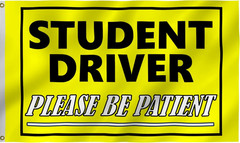 Student Driver Please Be Patient Flag 12X18 Inches – Funny Cool Meme Flags, Boat