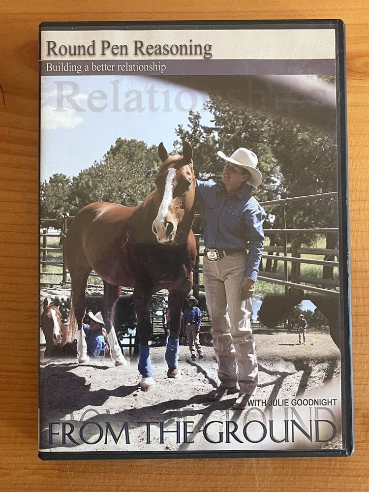 Round Pen Reasoning Julie Goodnight’s From The Ground Up Horse Training